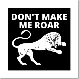 Don't Make Me Roar Posters and Art